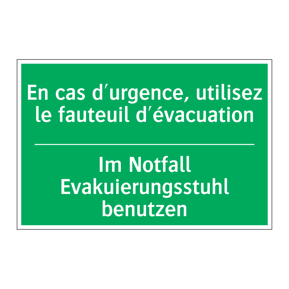 Im Notfall Evakuierungsstuhl benutzen /.../ - En cas d'urgence, utilisez le /.../