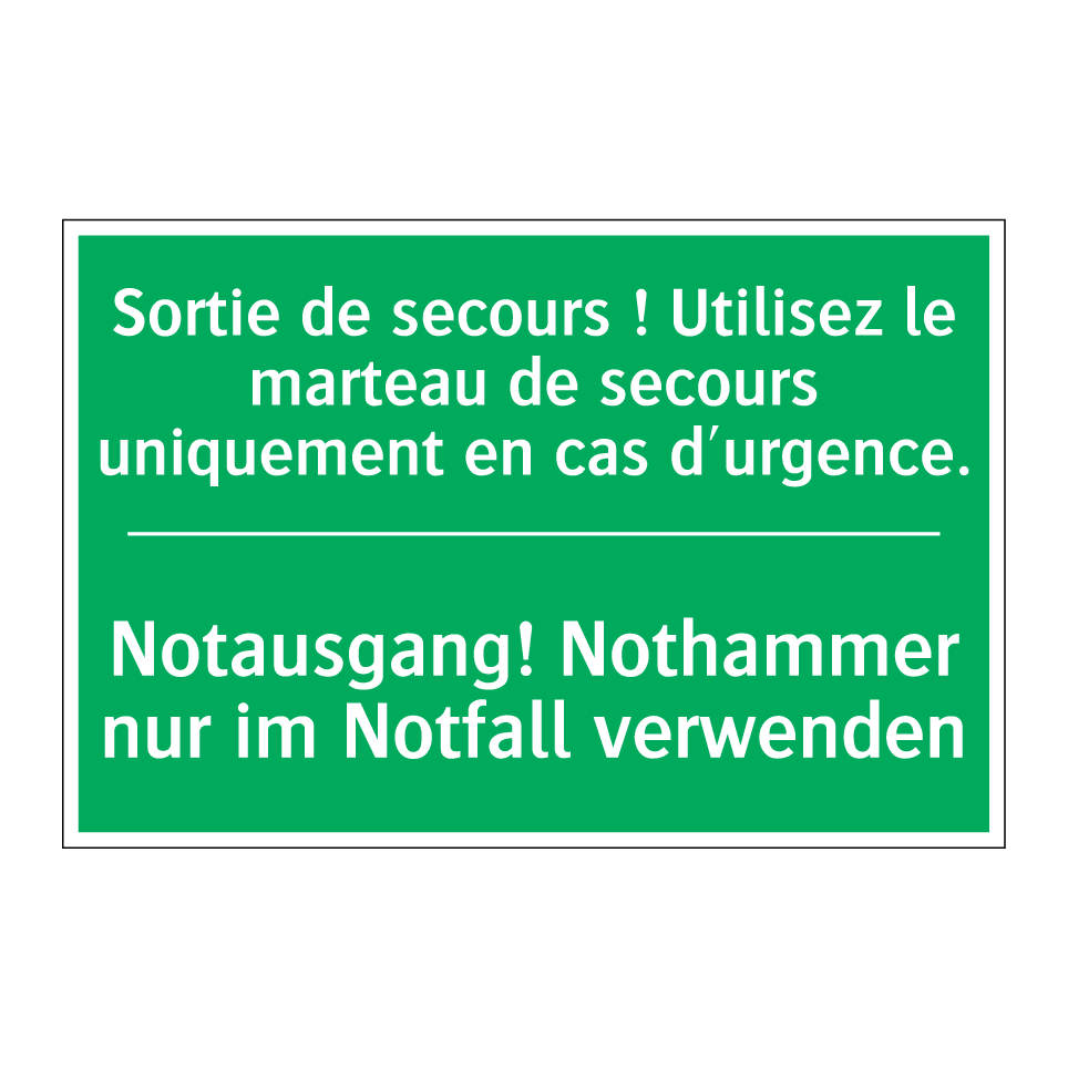 Notausgang! Nothammer nur im Notfall /.../ - Sortie de secours ! Utilisez le /.../