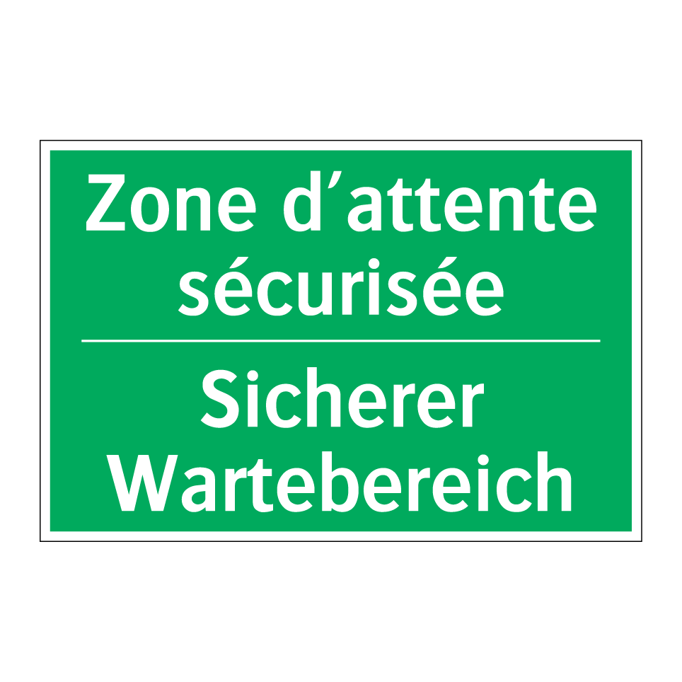 Sicherer Wartebereich - Zone d’attente sécurisée