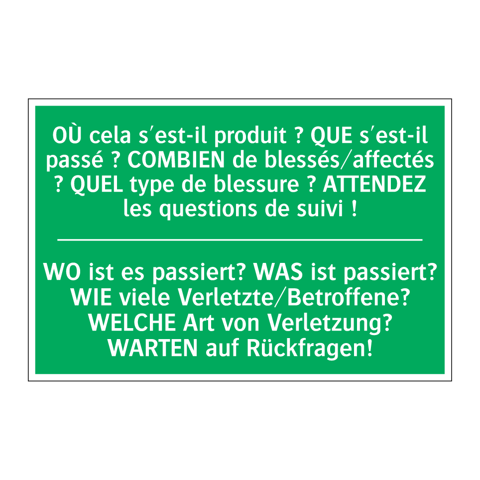 WO ist es passiert? WAS ist passiert? /.../ - OÙ cela s'est-il produit ? QUE /.../