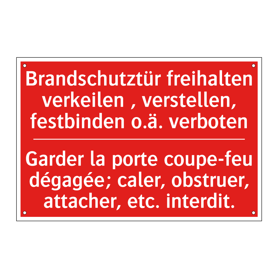 Brandschutztür freihalten verkeilen /.../ - Garder la porte coupe-feu dégagée; /.../