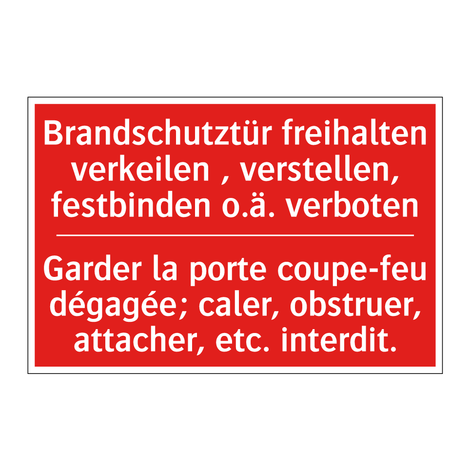 Brandschutztür freihalten verkeilen /.../ - Garder la porte coupe-feu dégagée; /.../