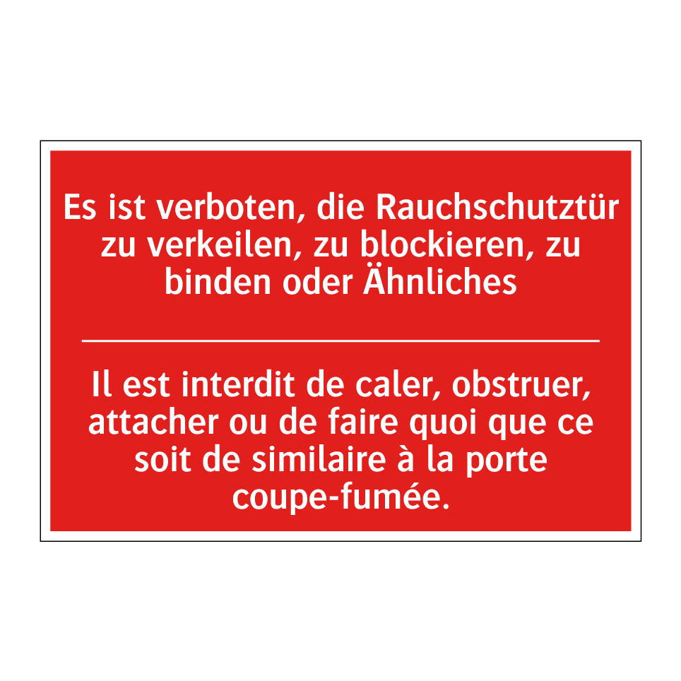 Es ist verboten, die Rauchschutztür /.../ - Il est interdit de caler, obstruer, /.../