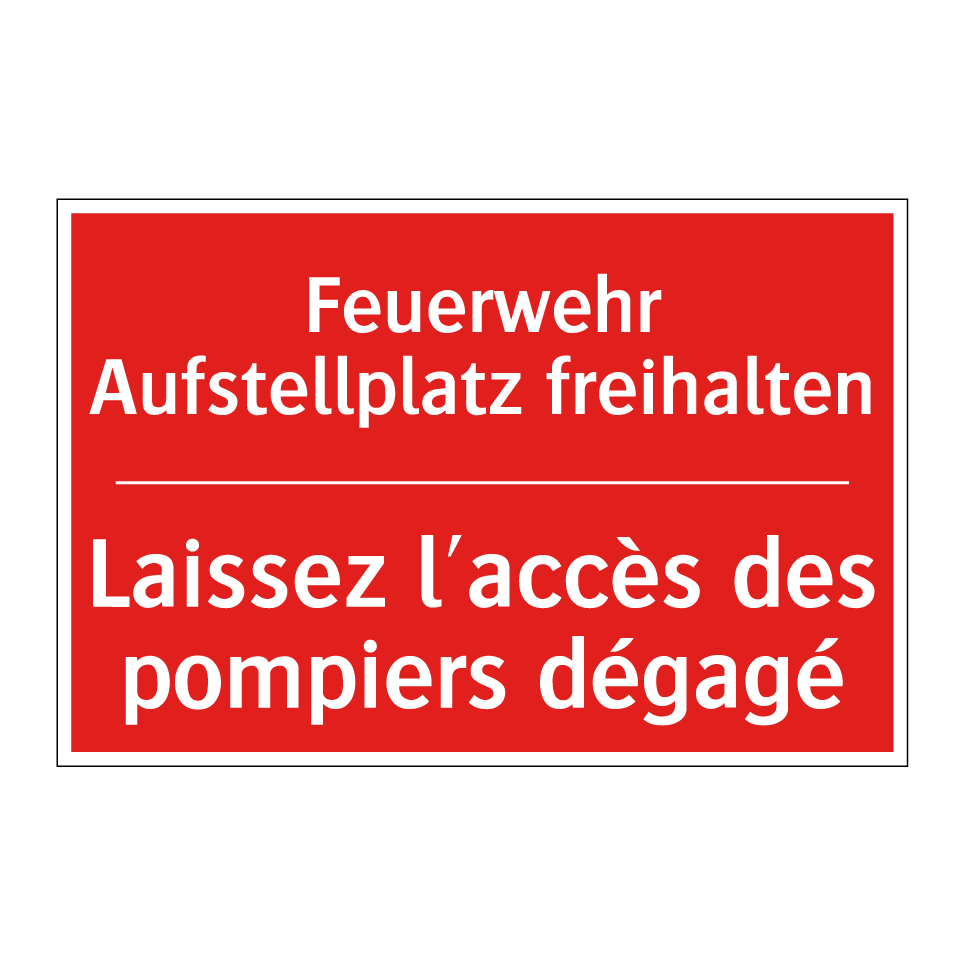 Feuerwehr Aufstellplatz freihalten /.../ - Laissez l'accès des pompiers dégagé /.../