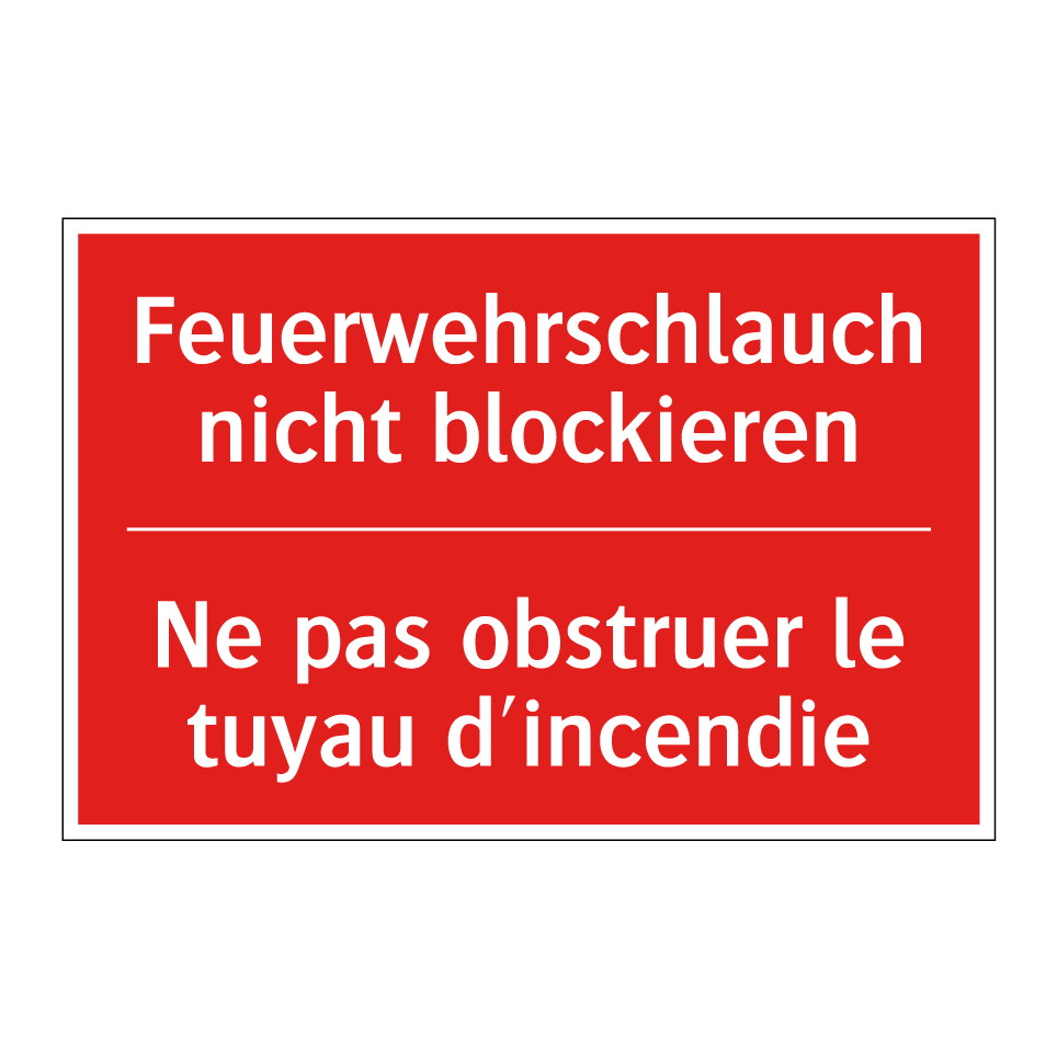 Feuerwehrschlauch nicht blockieren /.../ - Ne pas obstruer le tuyau d'incendie /.../