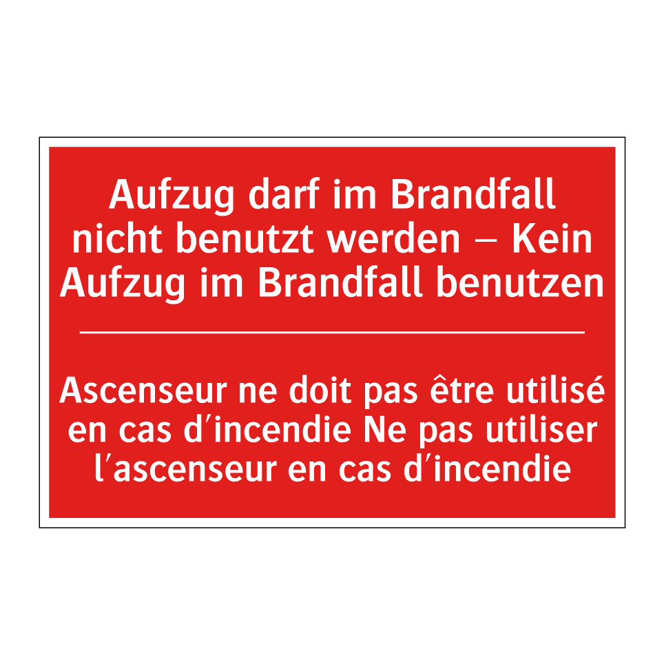Aufzug darf im Brandfall nicht /.../ - Ascenseur ne doit pas être utilisé /.../