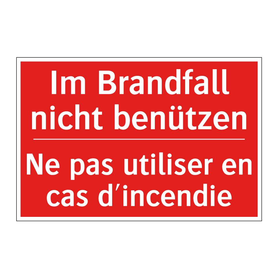 Im Brandfall nicht benützen - Ne pas utiliser en cas d'incendie /.../