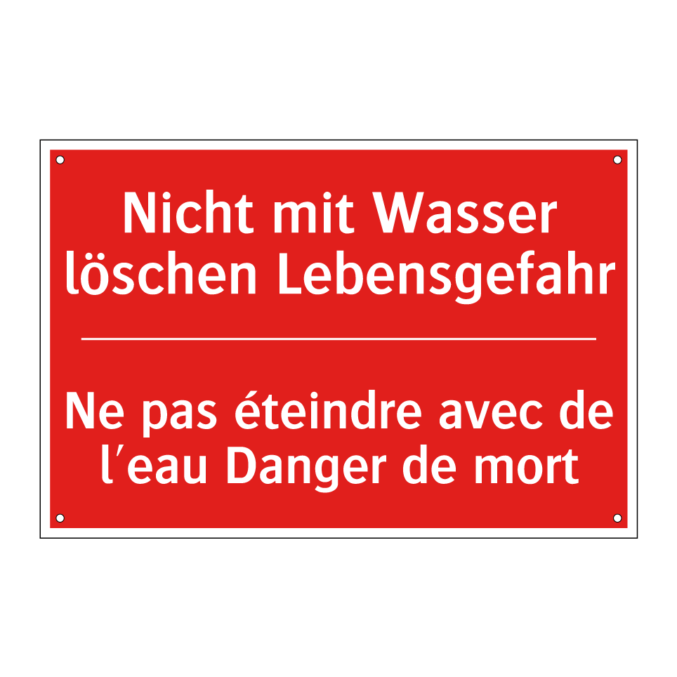 Nicht mit Wasser löschen Lebensgefahr /.../ - Ne pas éteindre avec de l'eau /.../