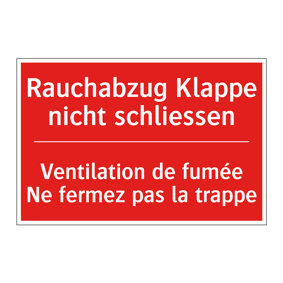 Rauchabzug Klappe nicht schließen /.../ - Ventilation de fumée Ne fermez /.../
