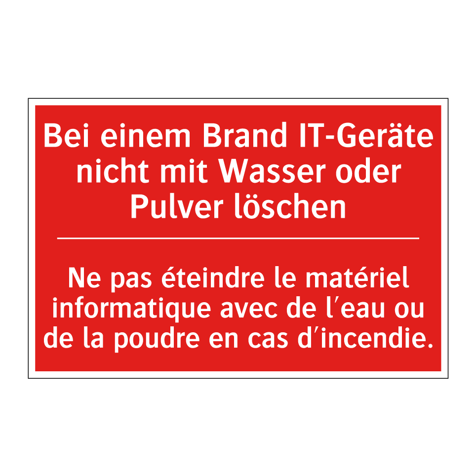 Bei einem Brand IT-Geräte nicht /.../ - Ne pas éteindre le matériel informatique /.../