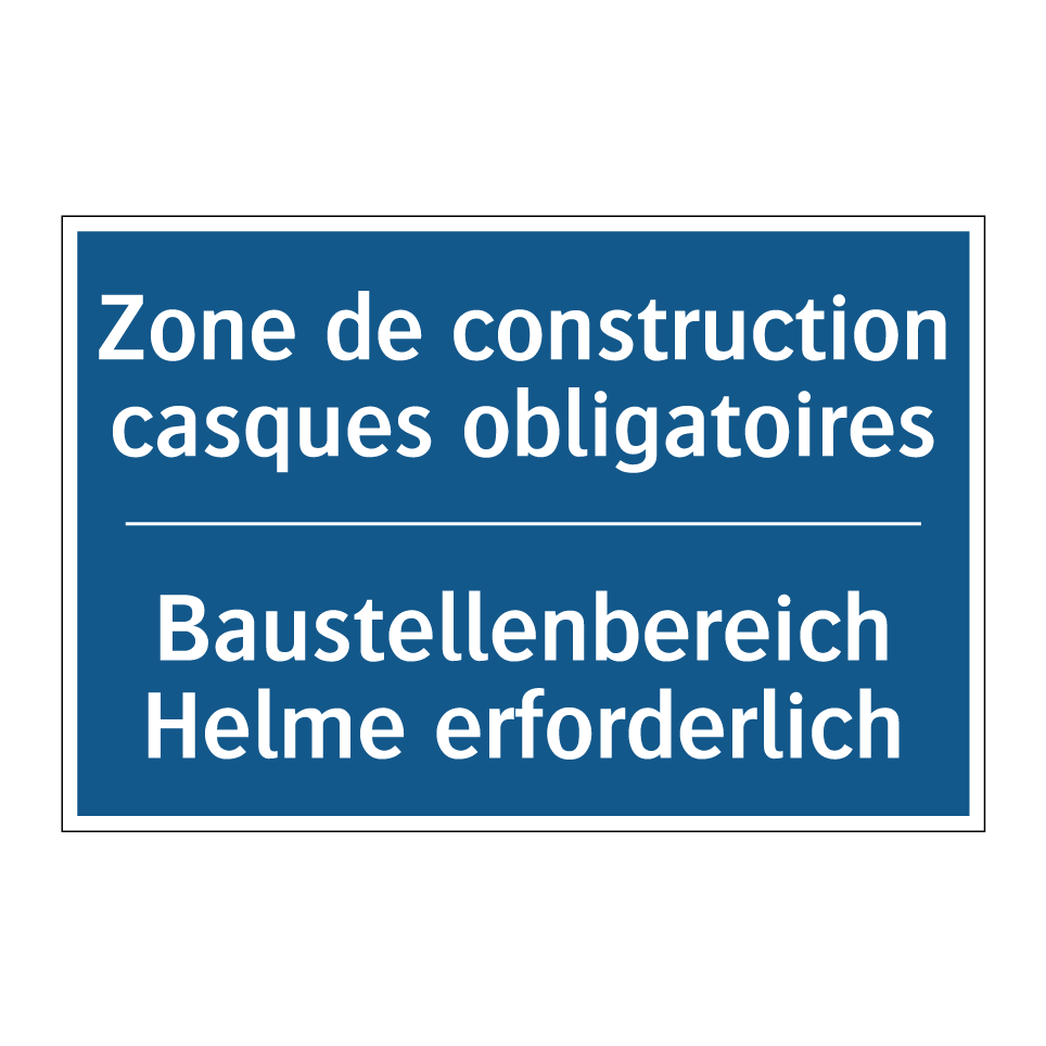Baustellenbereich Helme erforderlich /.../ - Zone de construction casques obligatoires /.../