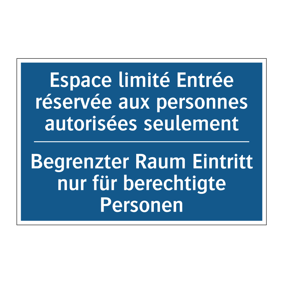 Begrenzter Raum Eintritt nur für /.../ - Espace limité Entrée réservée /.../