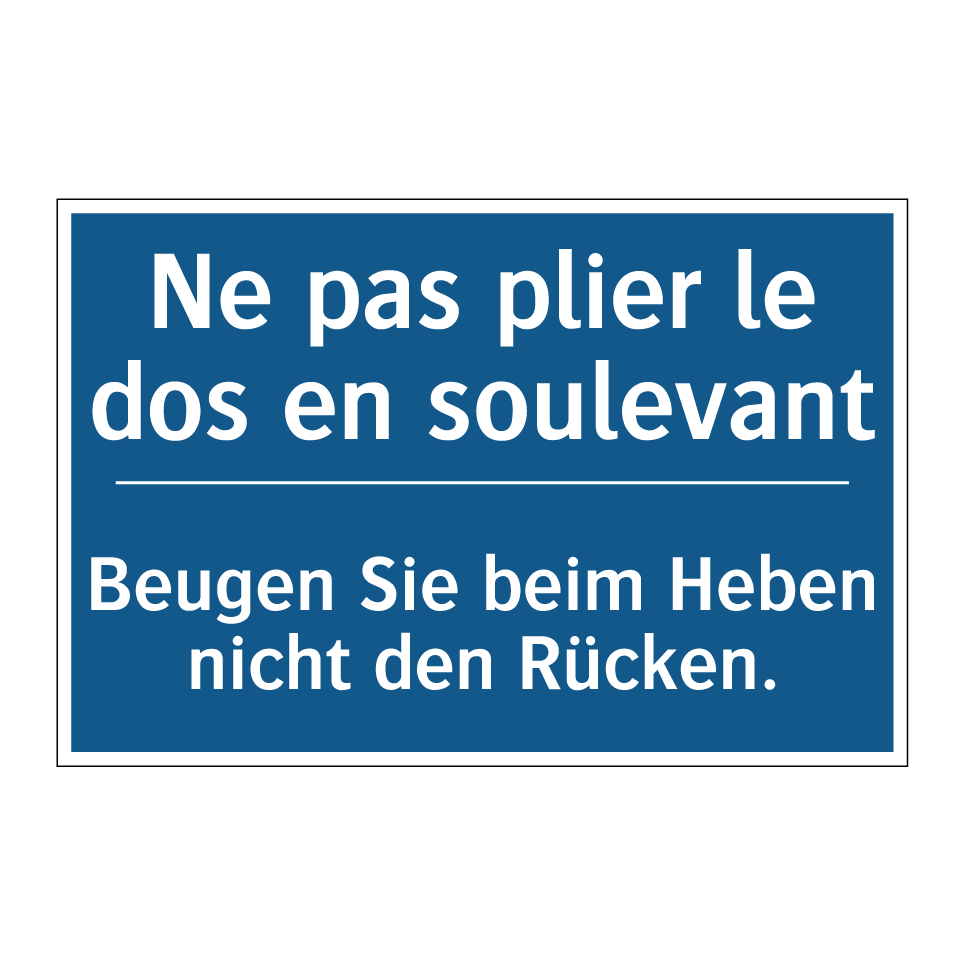 Beugen Sie beim Heben nicht den /.../ - Ne pas plier le dos en soulevant /.../