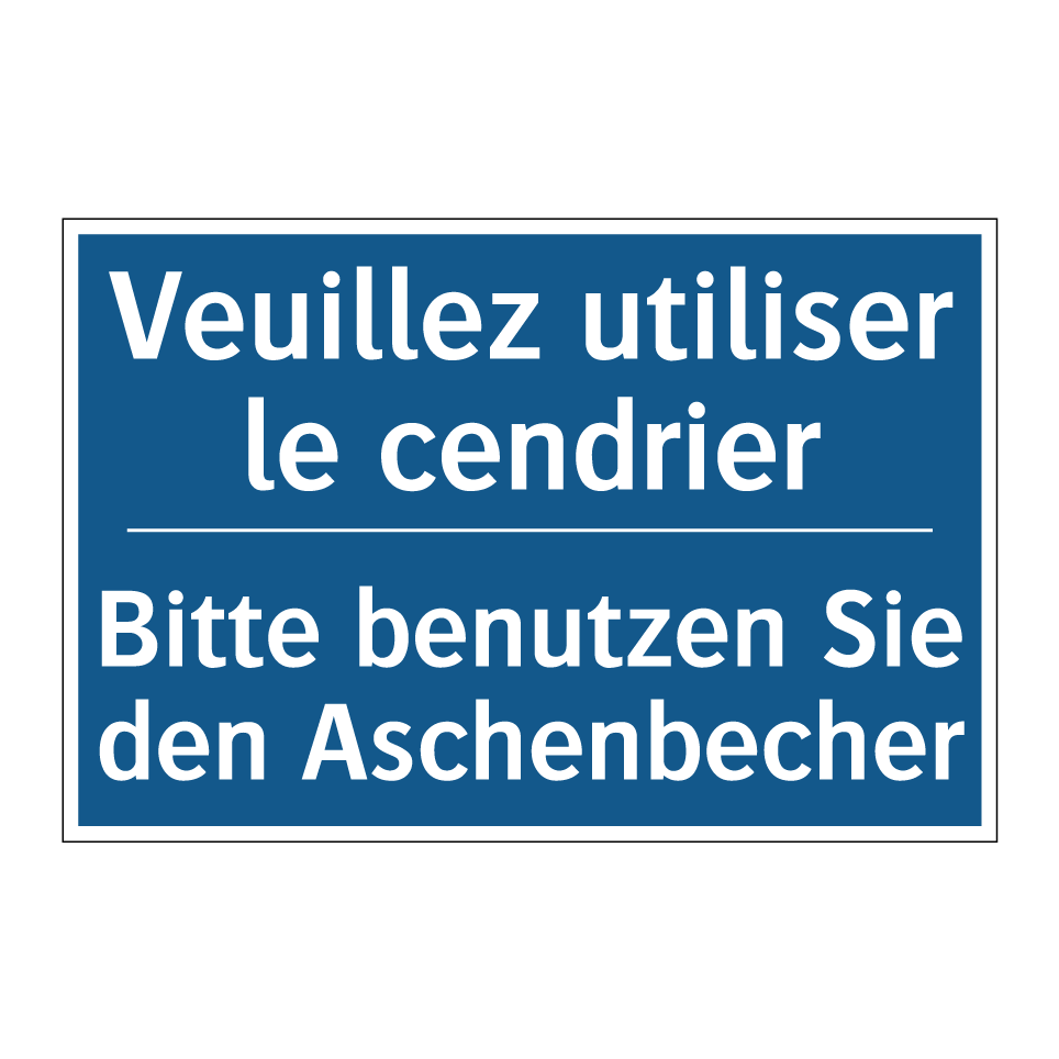 Bitte benutzen Sie den Aschenbecher /.../ - Veuillez utiliser le cendrier