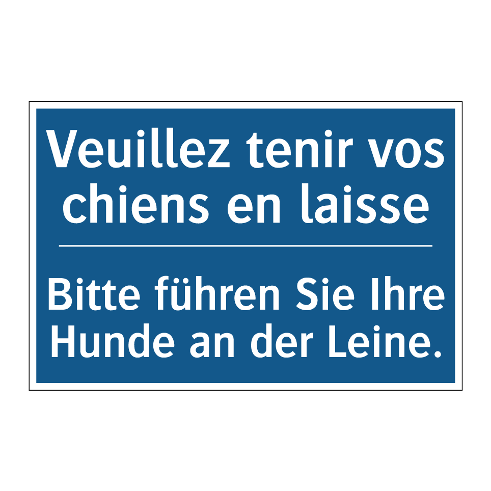 Bitte führen Sie Ihre Hunde an /.../ - Veuillez tenir vos chiens en laisse /.../