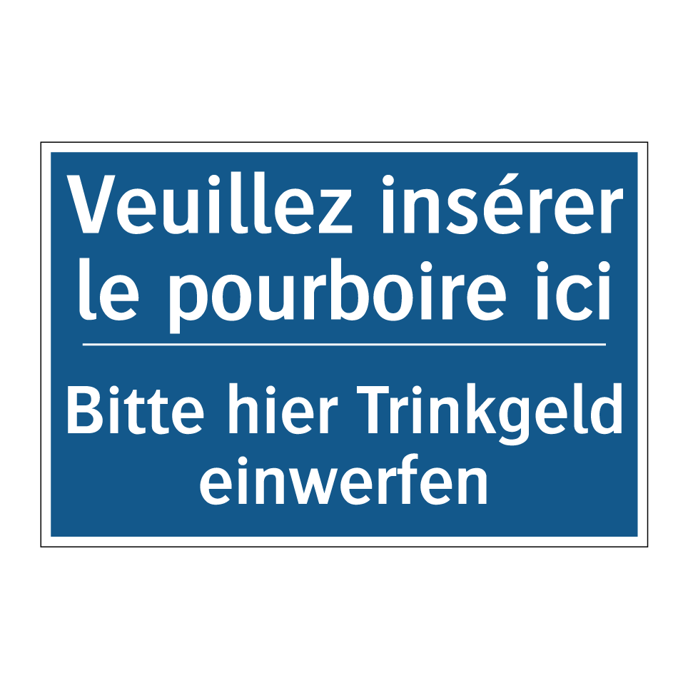 Bitte hier Trinkgeld einwerfen - Veuillez insérer le pourboire /.../