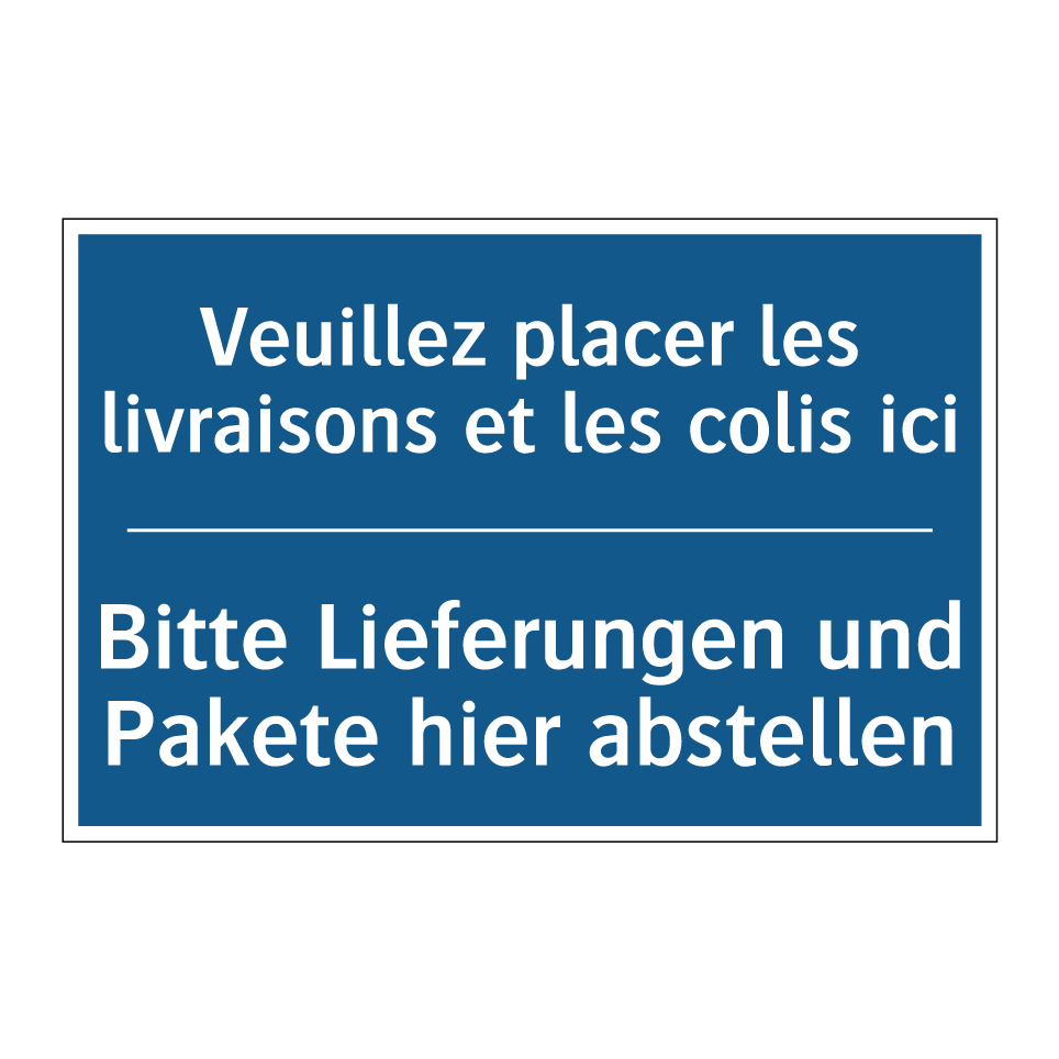 Bitte Lieferungen und Pakete hier /.../ - Veuillez placer les livraisons /.../