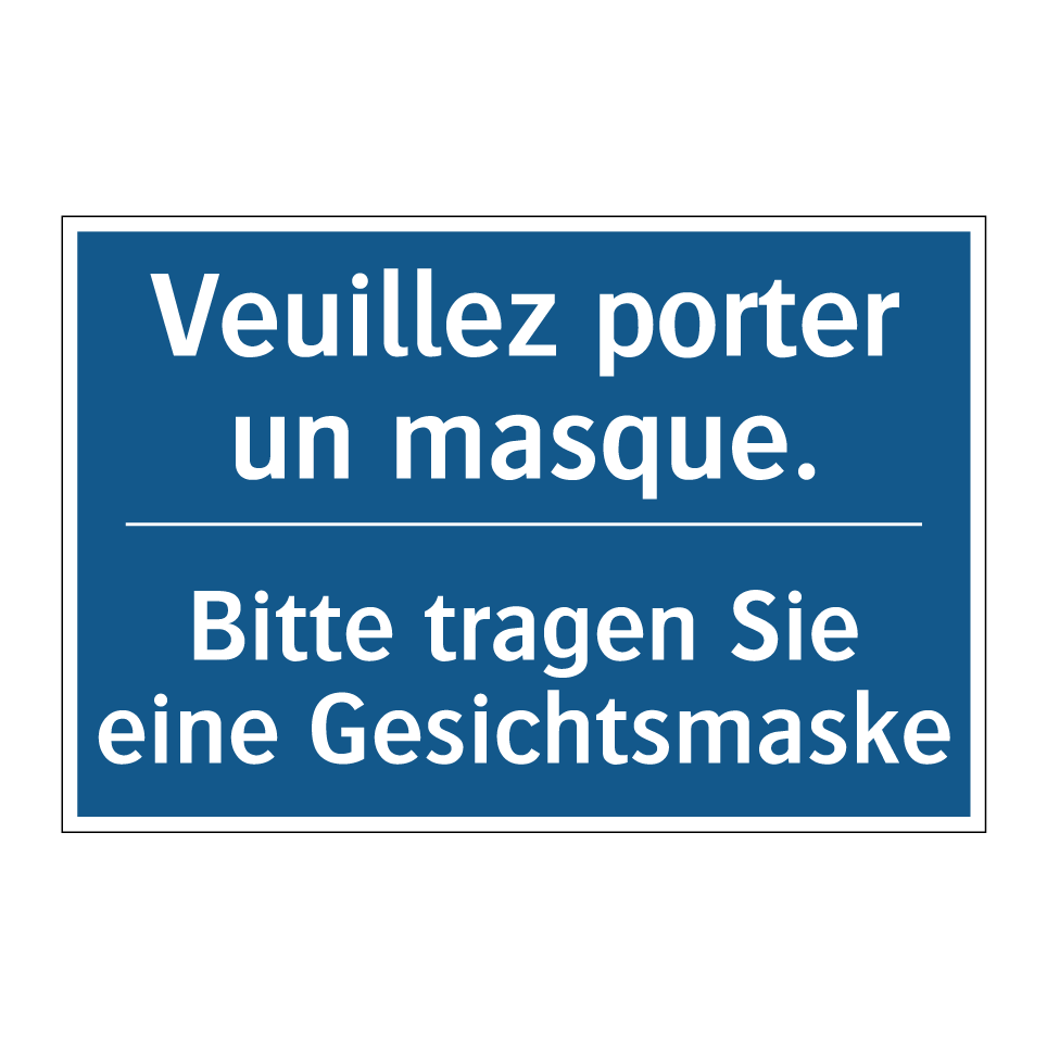 Bitte tragen Sie eine Gesichtsmaske /.../ - Veuillez porter un masque.