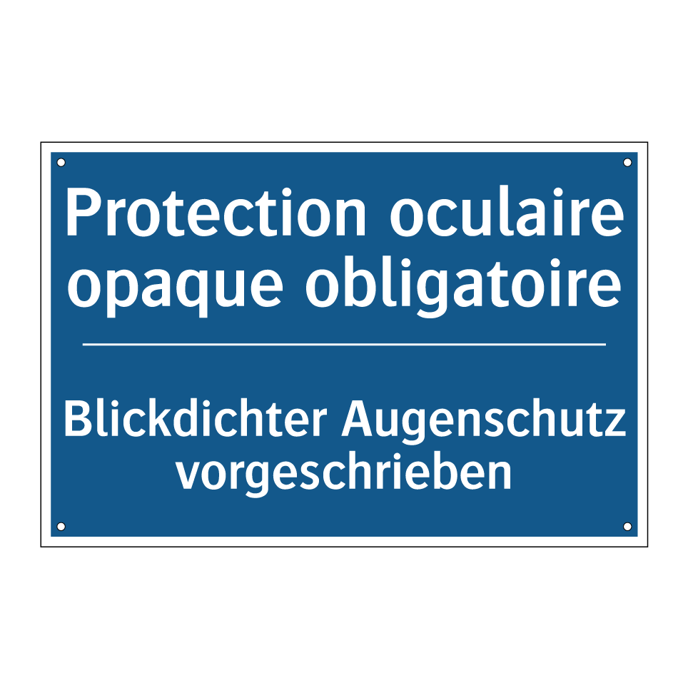Blickdichter Augenschutz vorgeschrieben /.../ - Protection oculaire opaque obligatoire /.../