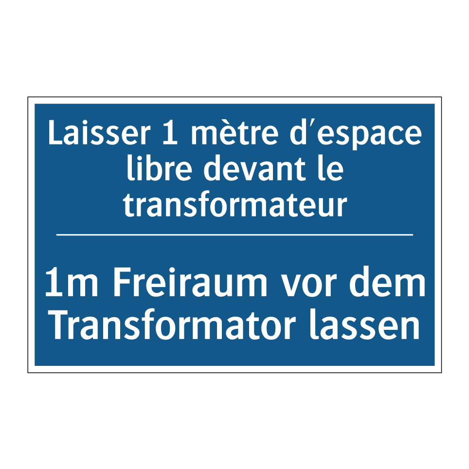 1m Freiraum vor dem Transformator /.../ - Laisser 1 mètre d'espace libre /.../