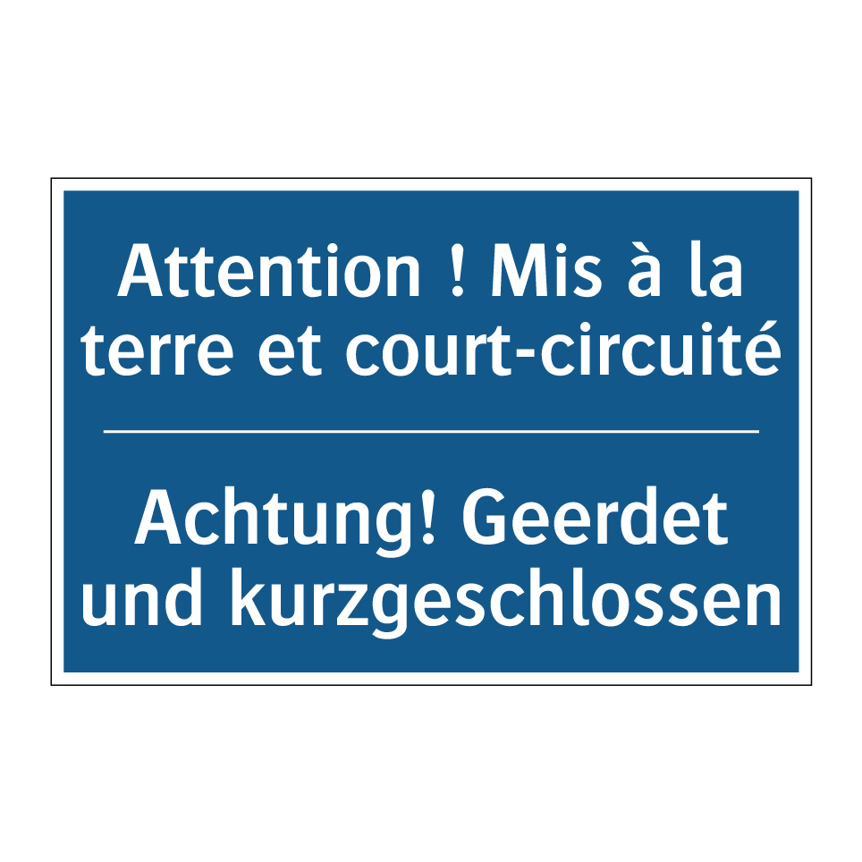 Achtung! Geerdet und kurzgeschlossen /.../ - Attention ! Mis à la terre et /.../