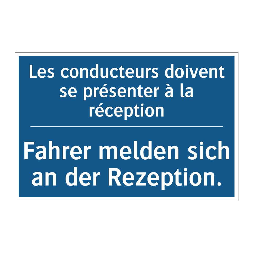 Fahrer melden sich an der Rezeption. /.../ - Les conducteurs doivent se présenter /.../