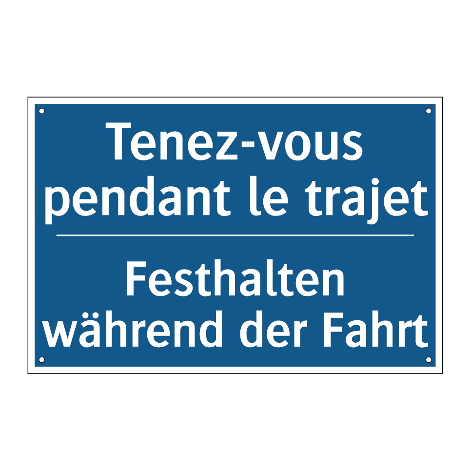 Festhalten während der Fahrt - Tenez-vous pendant le trajet