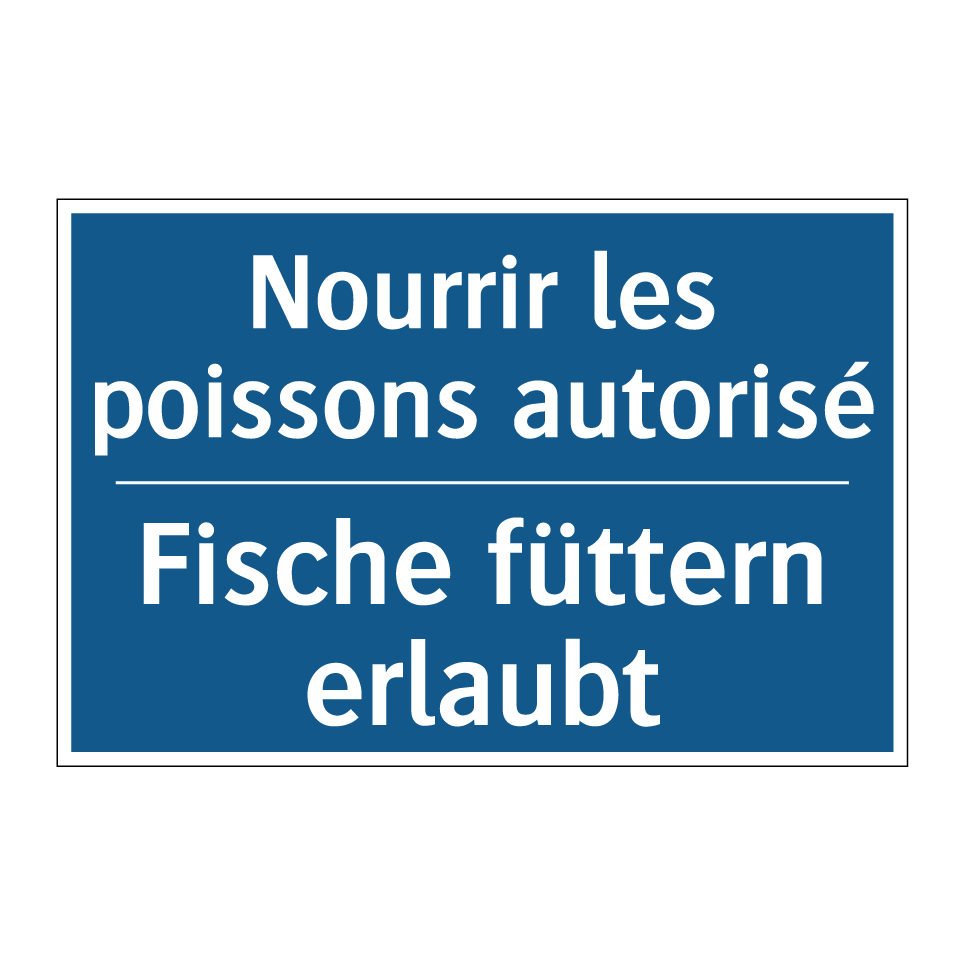 Fische füttern erlaubt - Nourrir les poissons autorisé