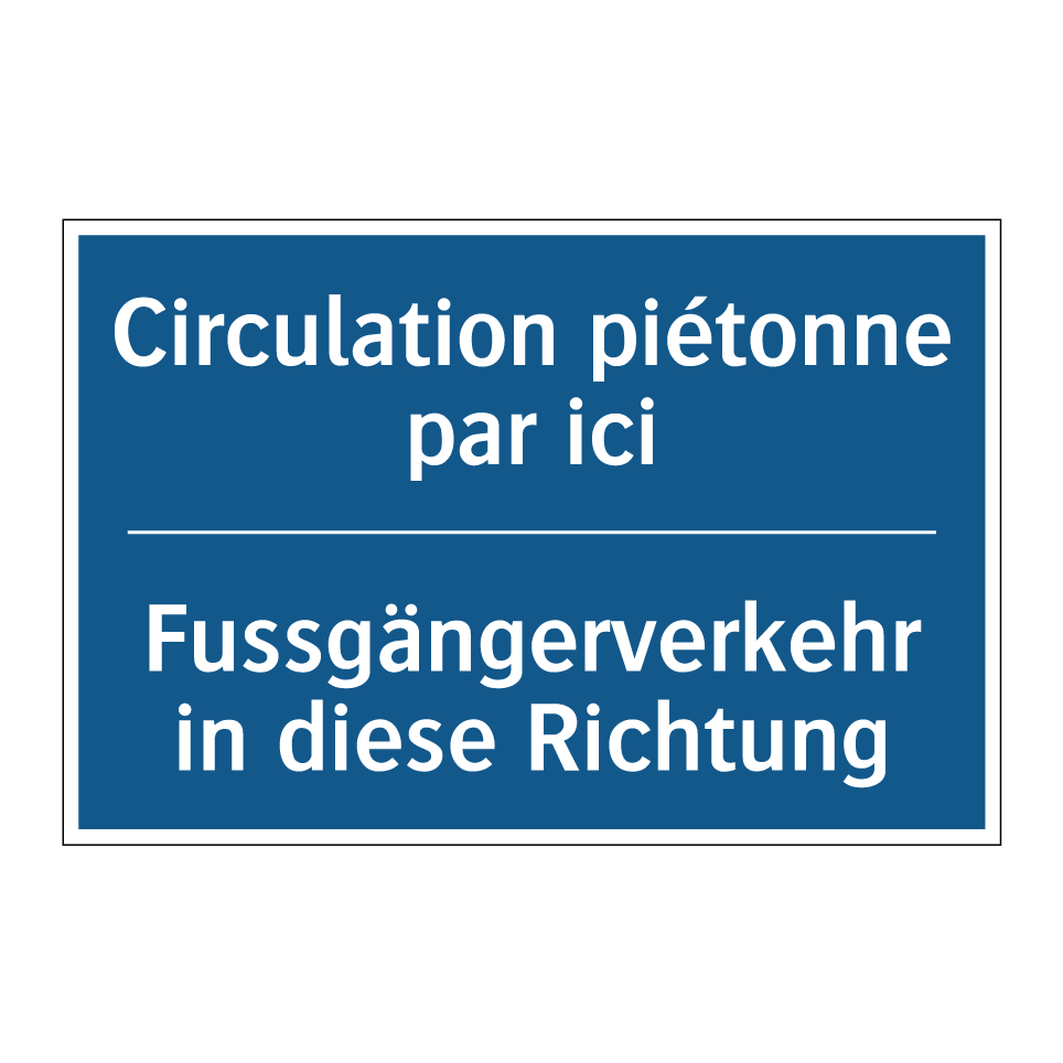Fussgängerverkehr in diese Richtung /.../ - Circulation piétonne par ici