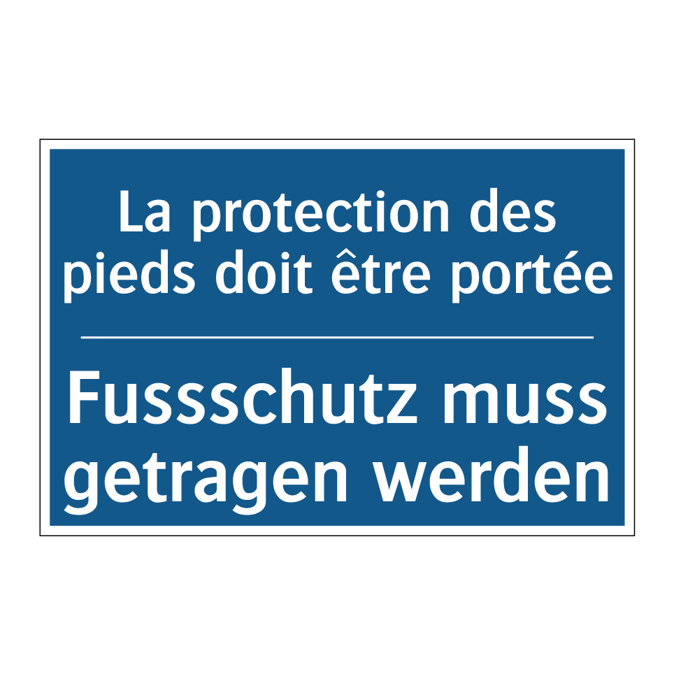 Fussschutz muss getragen werden /.../ - La protection des pieds doit être /.../