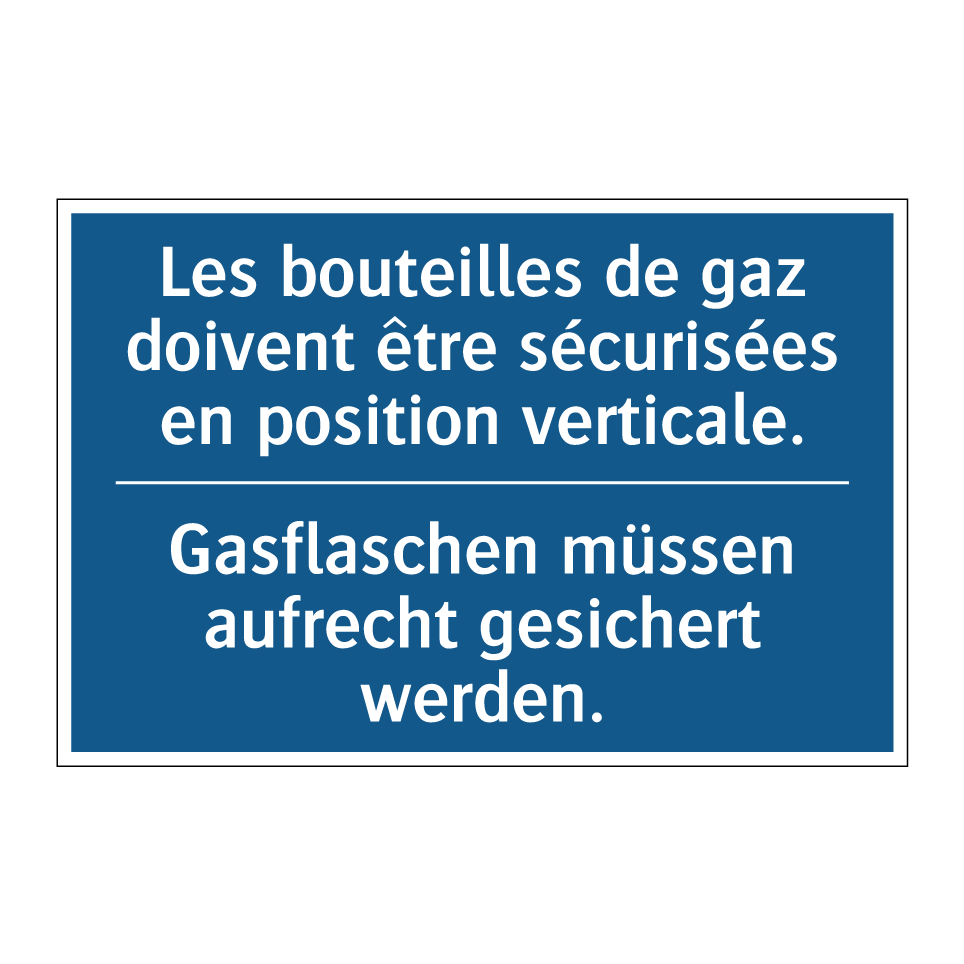 Gasflaschen müssen aufrecht gesichert /.../ - Les bouteilles de gaz doivent /.../