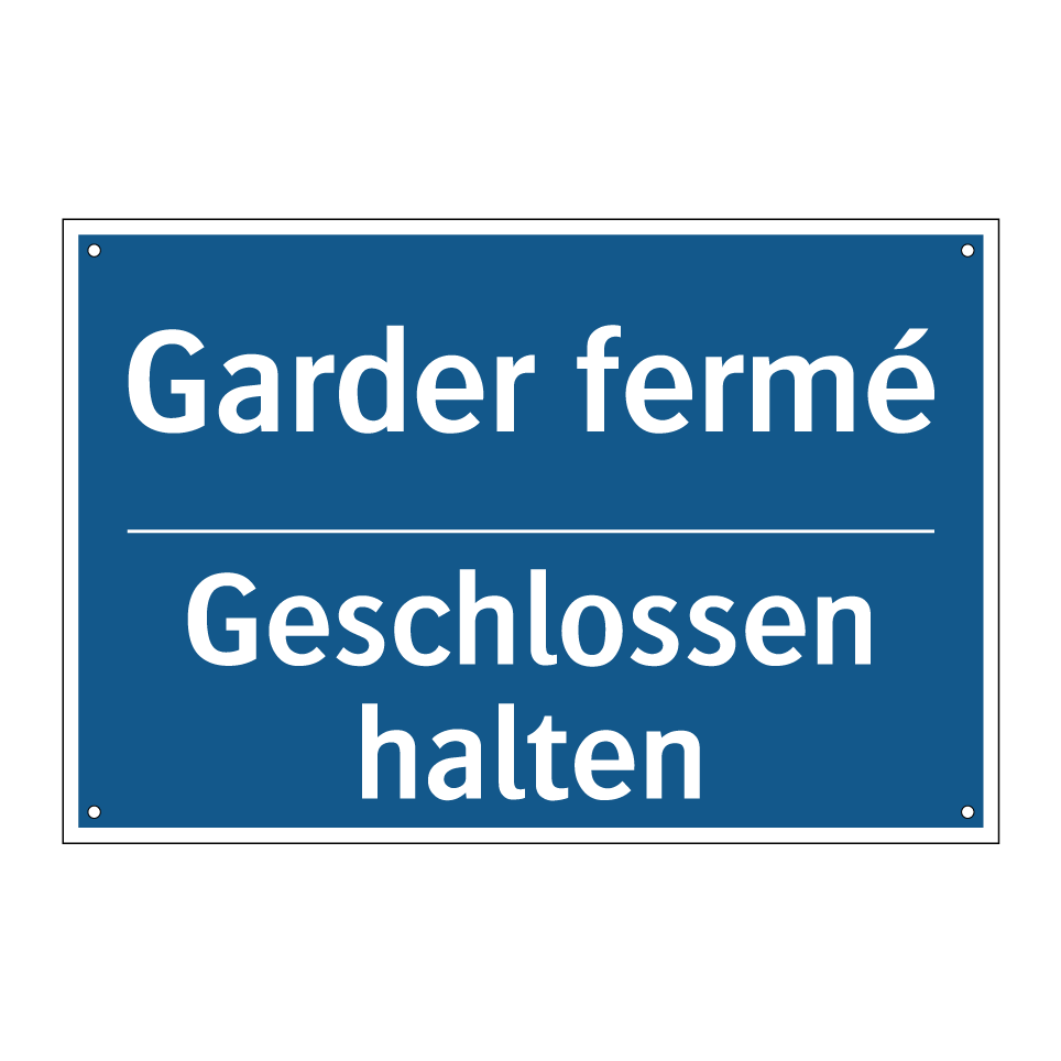 Geschlossen halten - Garder fermé