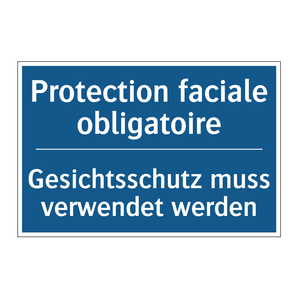 Gesichtsschutz muss verwendet /.../ - Protection faciale obligatoire