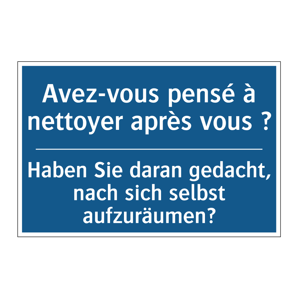 Haben Sie daran gedacht, nach /.../ - Avez-vous pensé à nettoyer après /.../