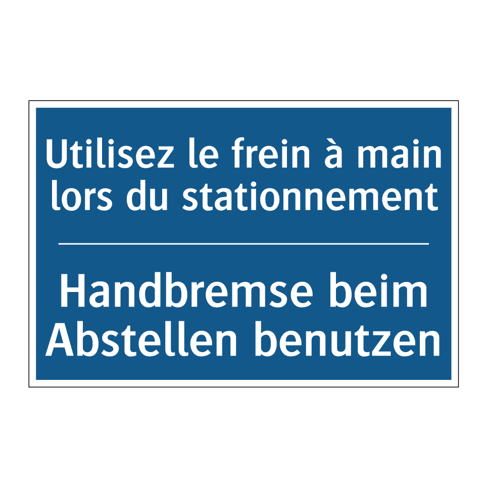 Handbremse beim Abstellen benutzen /.../ - Utilisez le frein à main lors /.../