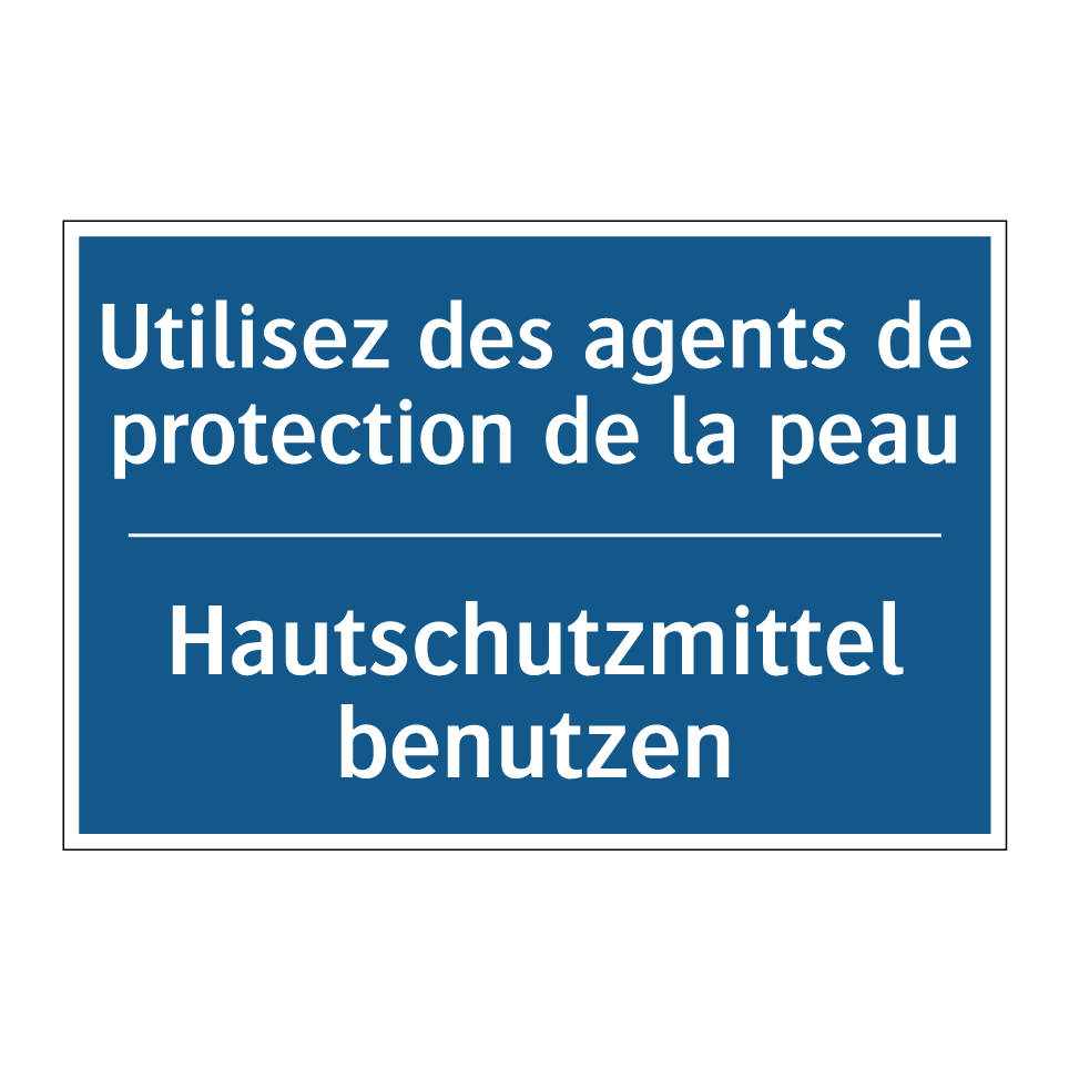 Hautschutzmittel benutzen - Utilisez des agents de protection /.../