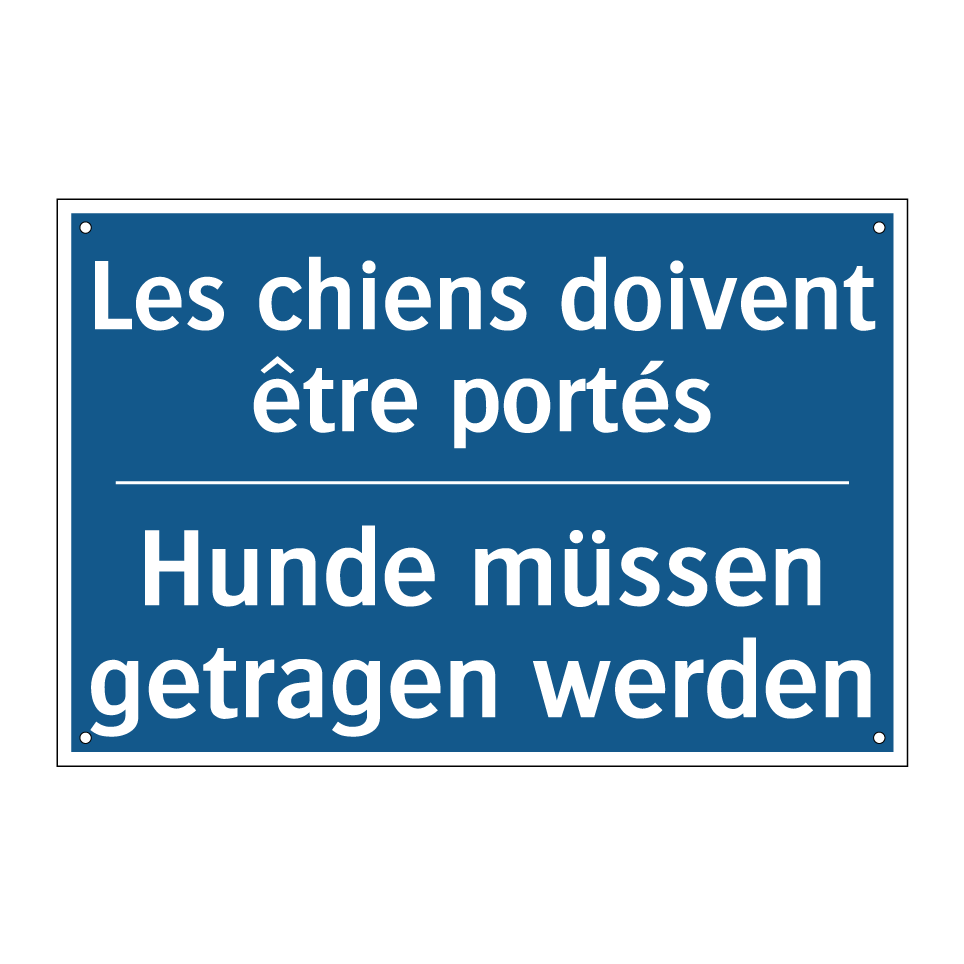 Hunde müssen getragen werden - Les chiens doivent être portés