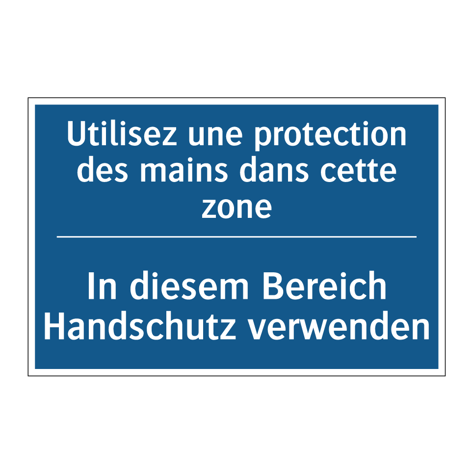 In diesem Bereich Handschutz verwenden /.../ - Utilisez une protection des mains /.../