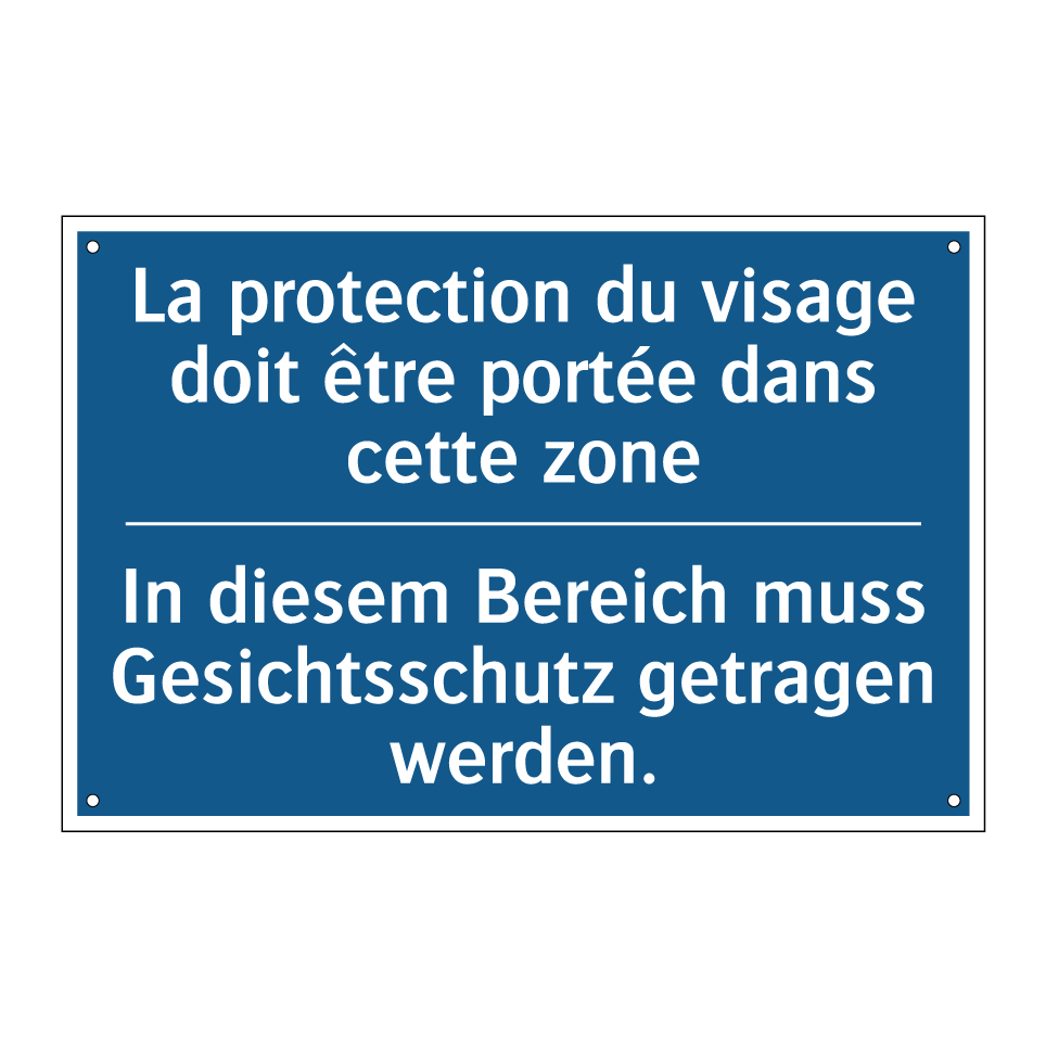 In diesem Bereich muss Gesichtsschutz /.../ - La protection du visage doit être /.../