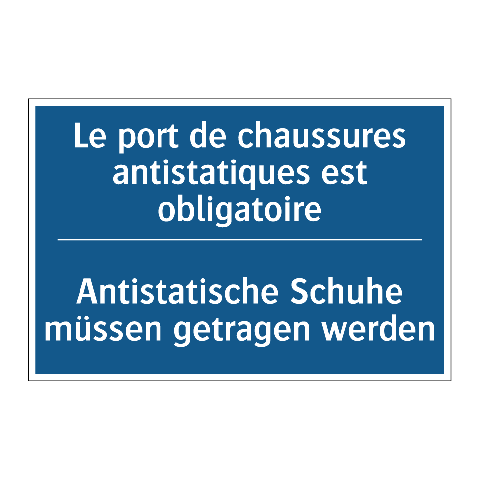 Antistatische Schuhe müssen getragen /.../ - Le port de chaussures antistatiques /.../
