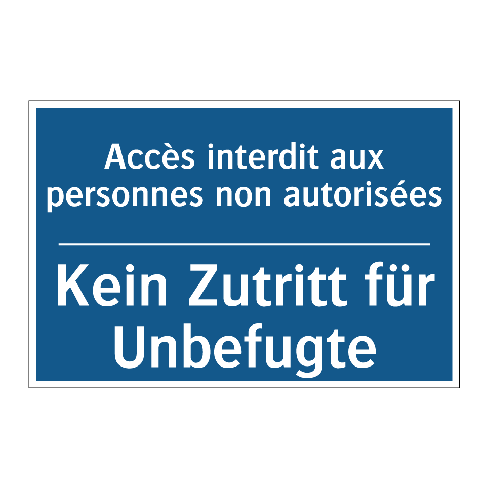 Kein Zutritt für Unbefugte - Accès interdit aux personnes non /.../