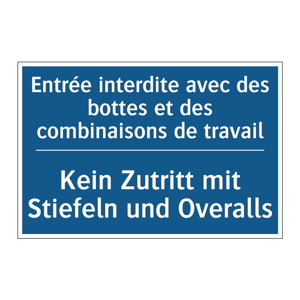 Kein Zutritt mit Stiefeln und /.../ - Entrée interdite avec des bottes /.../
