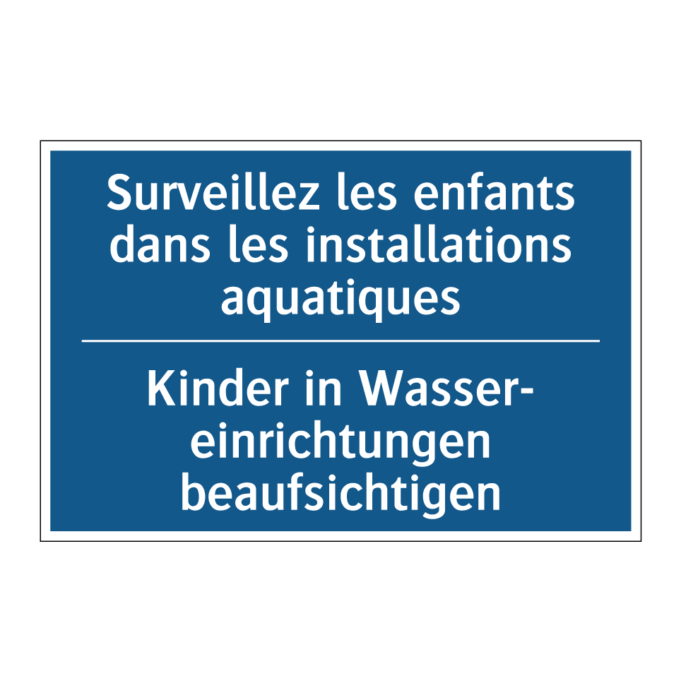 Kinder in Wasser- einrichtungen /.../ - Surveillez les enfants dans les /.../