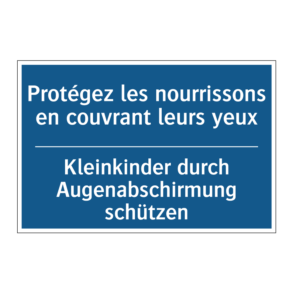 Kleinkinder durch Augenabschirmung /.../ - Protégez les nourrissons en couvrant /.../
