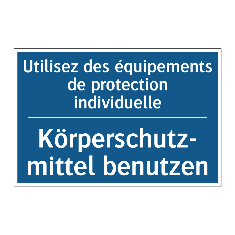Körperschutz- mittel benutzen - Utilisez des équipements de protection /.../
