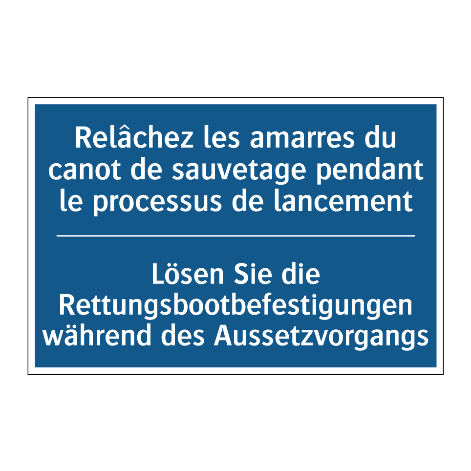 Lösen Sie die Rettungsbootbefestigungen /.../ - Relâchez les amarres du canot /.../