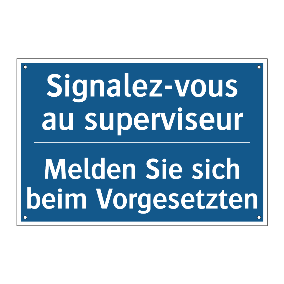 Melden Sie sich beim Vorgesetzten /.../ - Signalez-vous au superviseur