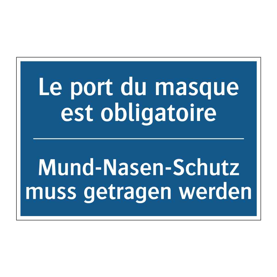 Mund-Nasen-Schutz muss getragen /.../ - Le port du masque est obligatoire /.../