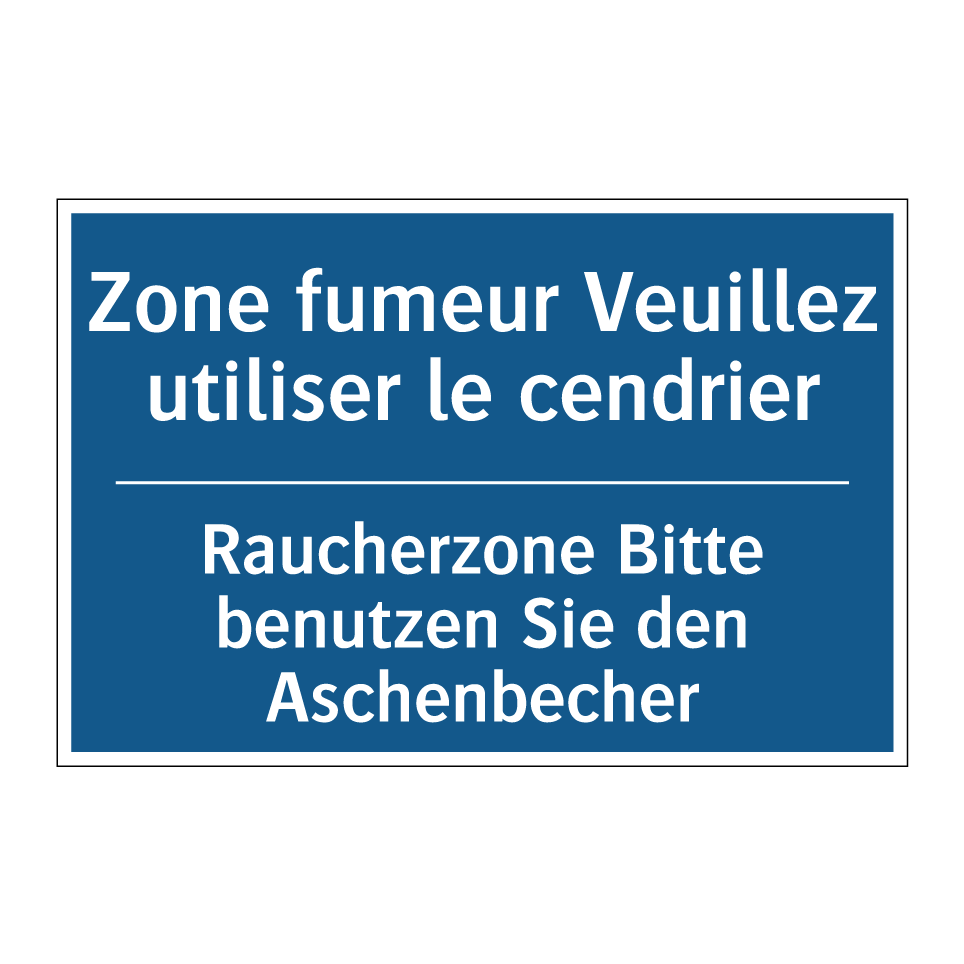 Raucherzone Bitte benutzen Sie /.../ - Zone fumeur Veuillez utiliser /.../