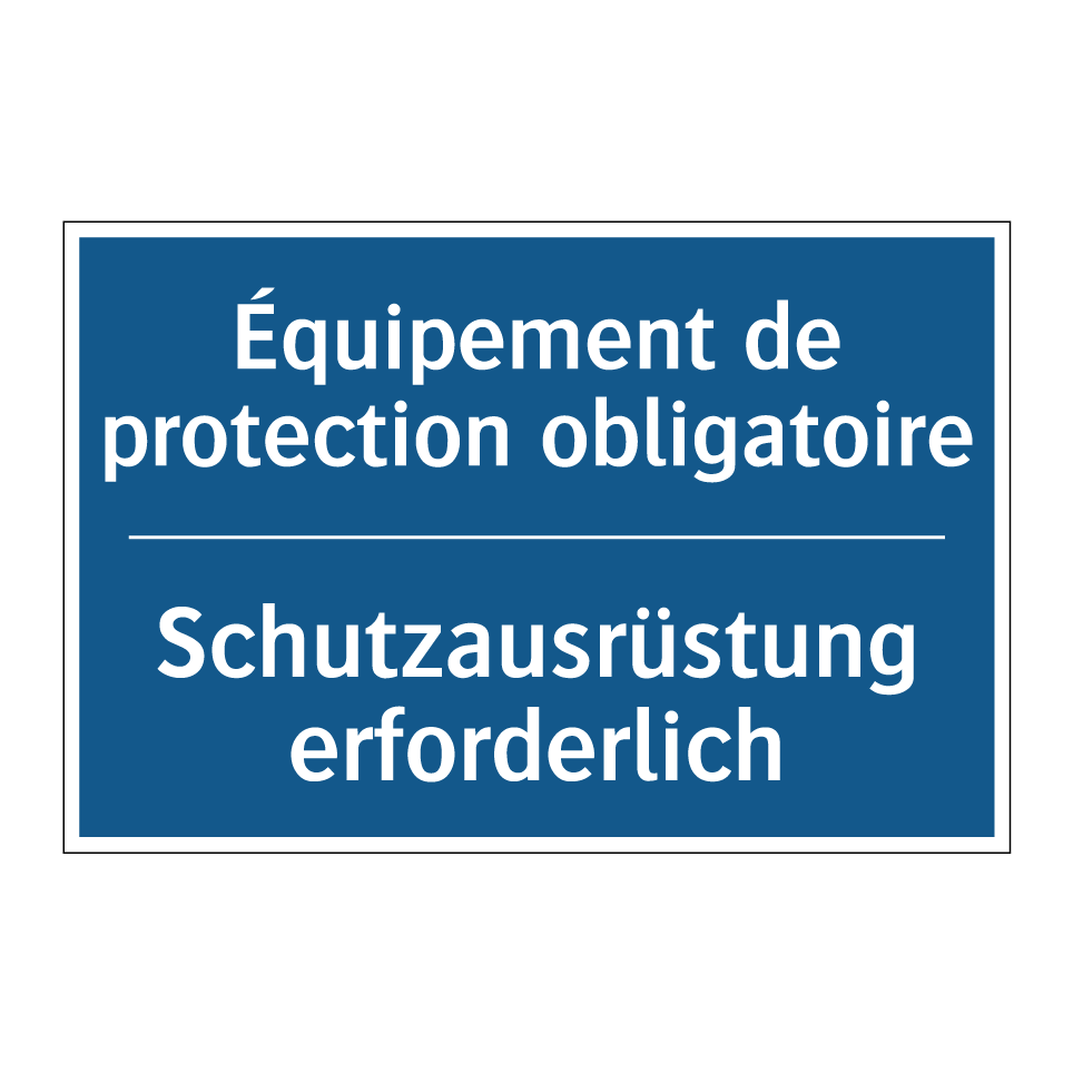 Schutzausrüstung erforderlich - Équipement de protection obligatoire /.../